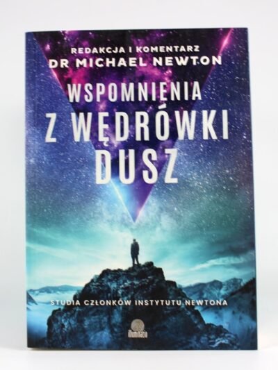 Wspomnienia z wędrówki dusz. Autor: dr Michael Newton