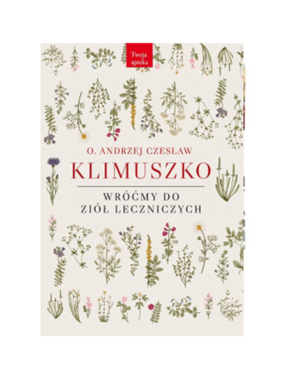 Wróćmy do ziół leczniczych. Andrzej Czesław Klimuszko