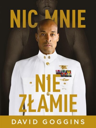 Okładka książki „Nic mnie nie złamie” autorstwa Davida Gogginsa. Autobiografia przedstawiająca drogę od przemocy i biedy do zostania żołnierzem Navy SEALs i ikoną siły mentalnej. Ciemne tło
