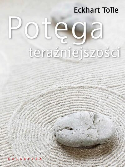 Potęga teraźniejszości – Eckhart Tolle | Przewodnik duchowy po życiu tu i teraz
