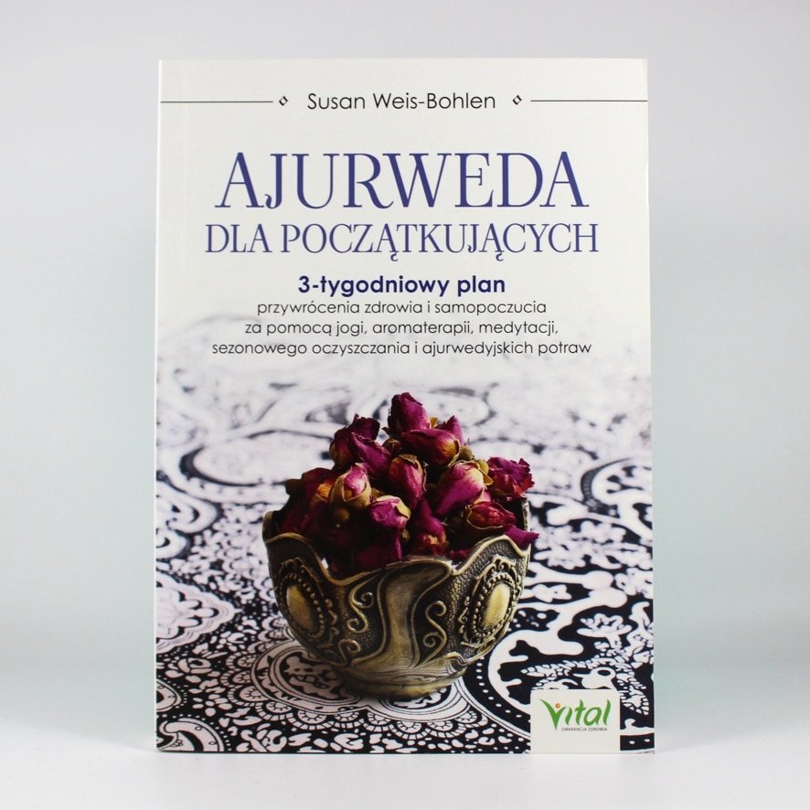 Ajurweda dla początkujących Susan Weis-Bohlen 1 Ajurweda dla początkujących Autor: Susan Weis-Bohlen