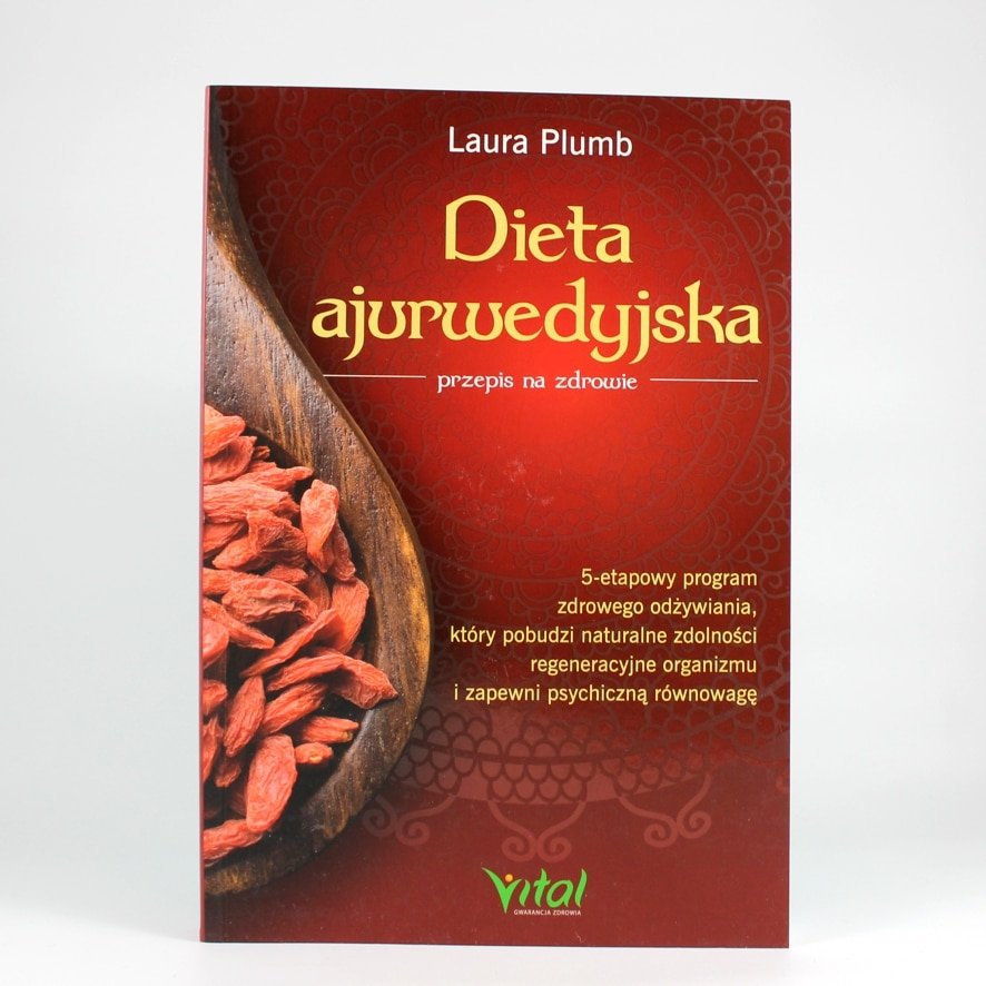Dieta ajurwdyjska przepis na zdrowie L. Plumb Dieta ajurwedyjska. Autor: Laura Plumb