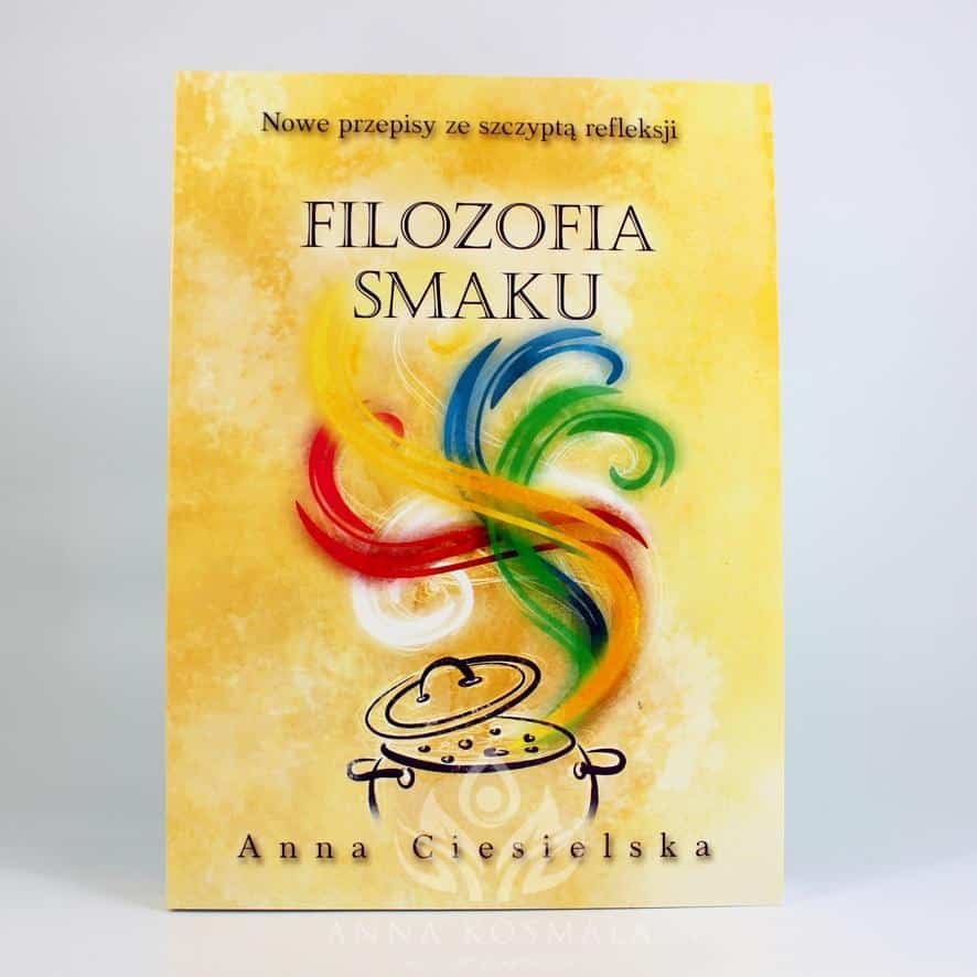 Filozofia smaku awers Filozofia smaku Autor: Anna Ciesielska