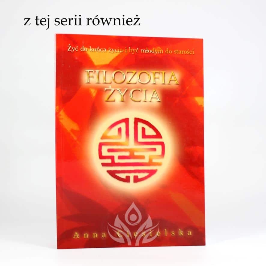 Filozofia życia z tej serii również Filozofia życia Autor: Anna Ciesielska