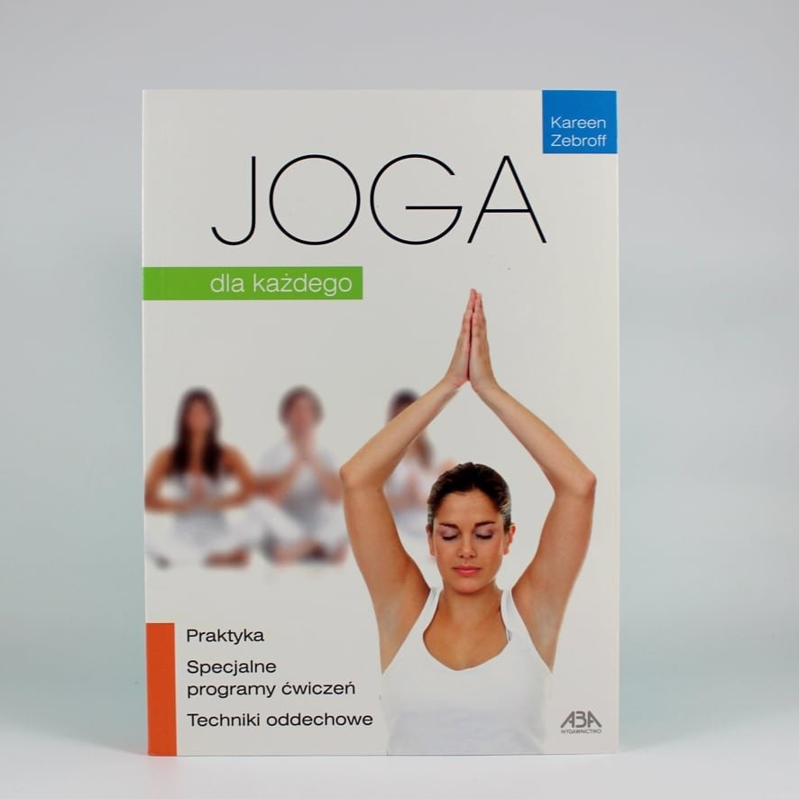Joga dla kazdgo K. Zebraft 1 Joga dla każdego Autor: Kareen Zebroff