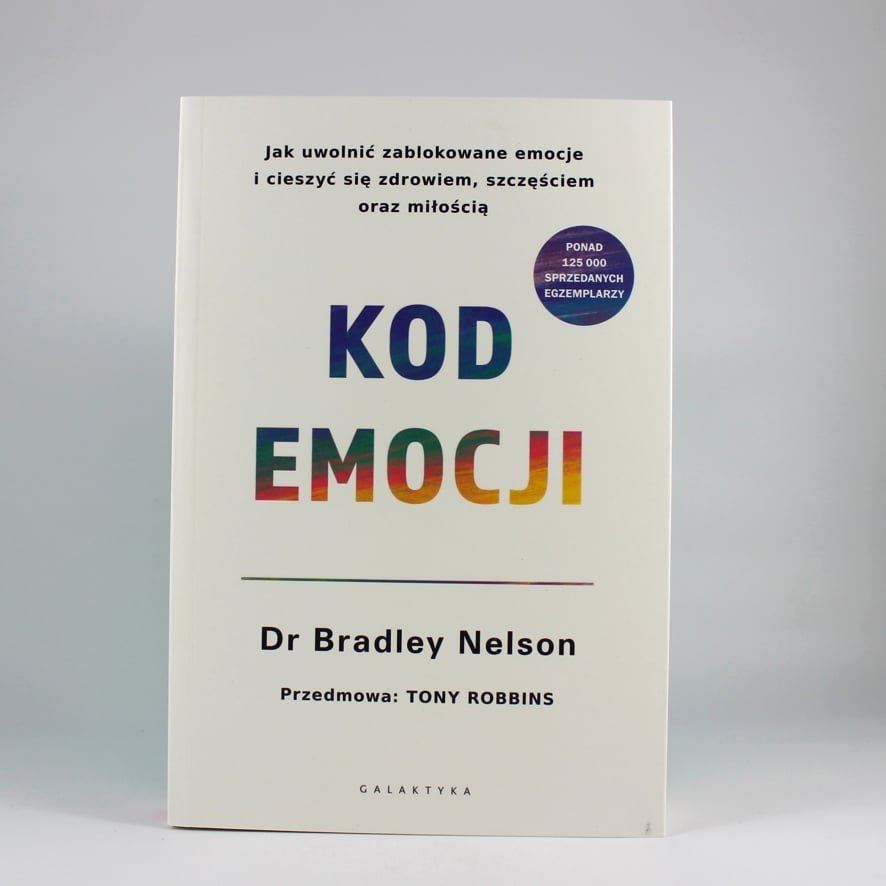 Kod emocji B. Nelson 1 Kod emocji. Autor: dr Bradley Nelson