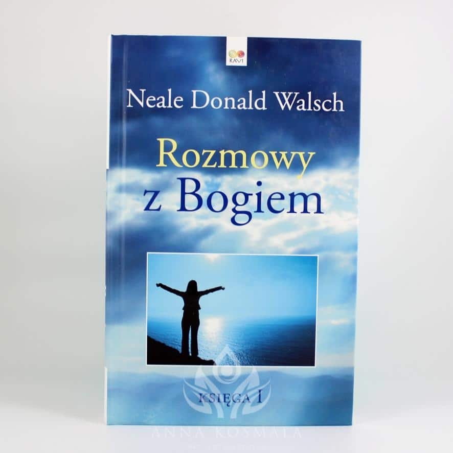 Rozmowy z Bogiem I Rozmowy z Bogiem. Księga I Autor: Neale Donald Walsch