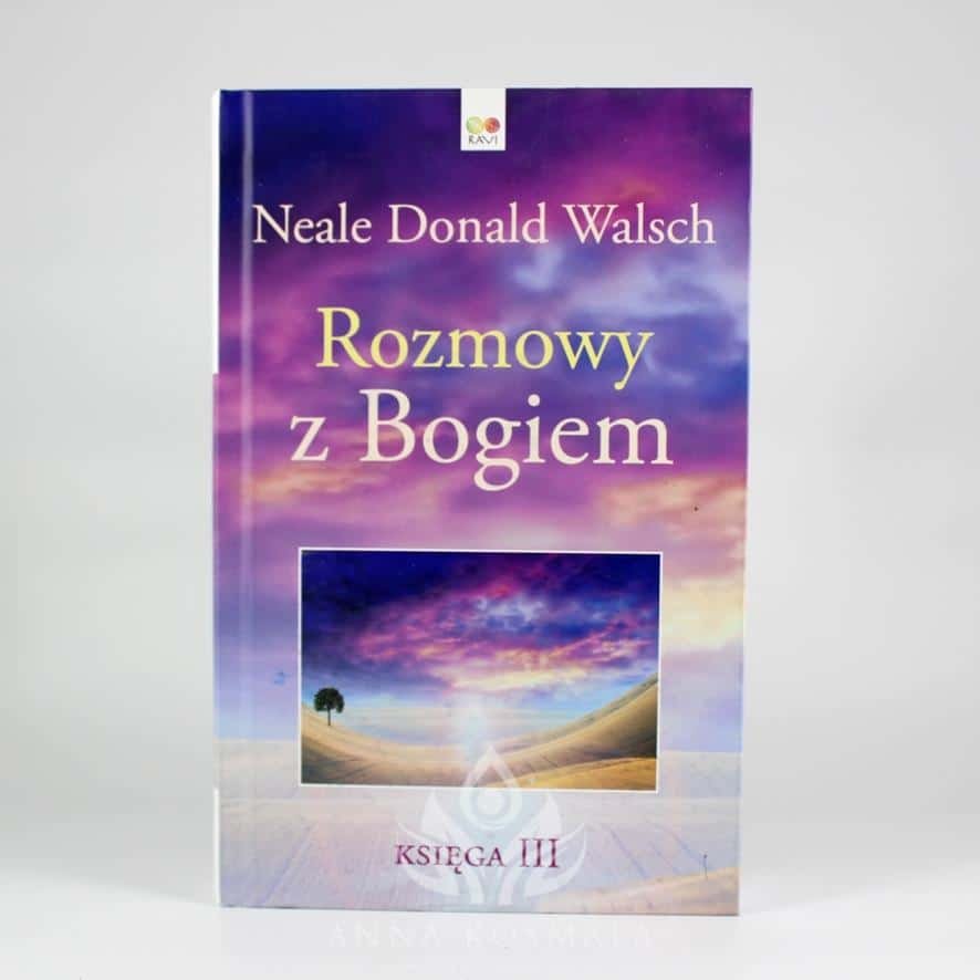 Rozmowy z Bogiem III Rozmowy z Bogiem. Księga III Autor: Neale Donald Walsch