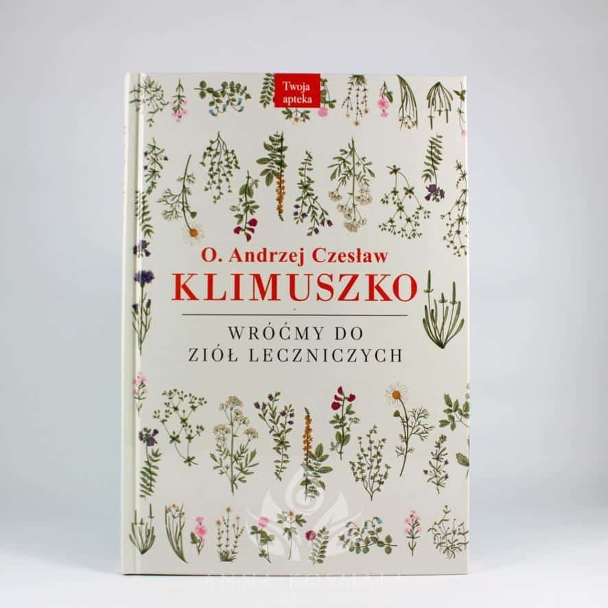 Wróćmy do ziół o. A. Klimuszko 1 Wróćmy do ziół leczniczych O. Andrzej Klimuszko