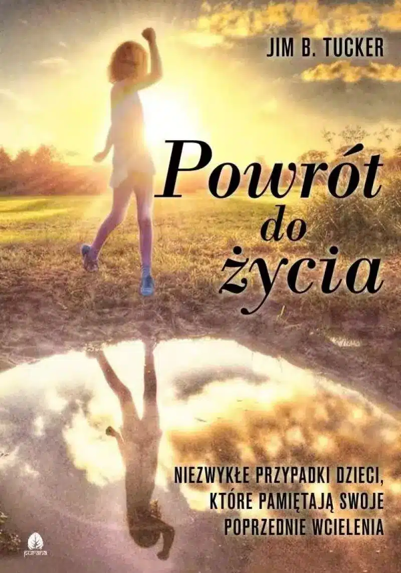 b57d0d415f89-powrot-do-zycia_800 Powrót do życia. Autor: Jim B.Tucker