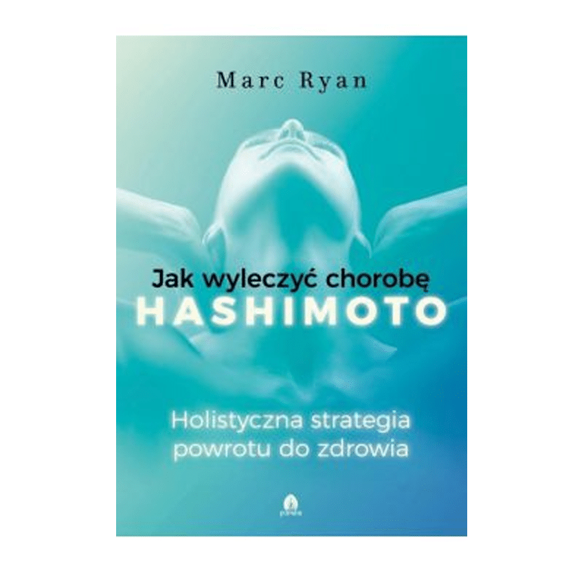 hashimoto Jak leczyć chorobę hashimoto? Marc Ryan