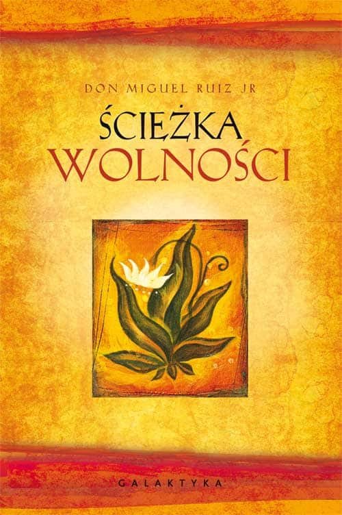 sciezka_wolnosci_500_piks_rgb Ścieżka wolności – Don Miguel Ruiz Jr | Jak uwolnić się od wewnętrznych ograniczeń i żyć świadomie