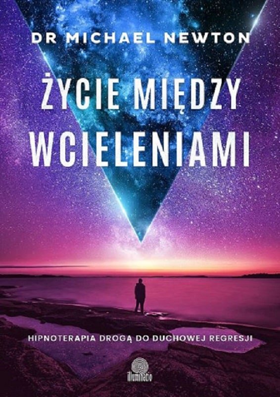zyciemiedzy500 Życie między wcieleniami. Autor: dr Michael Newton