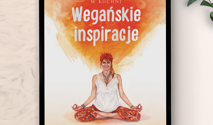 “Wegańskie inspiracje” – E-Book, Anna Kosmala